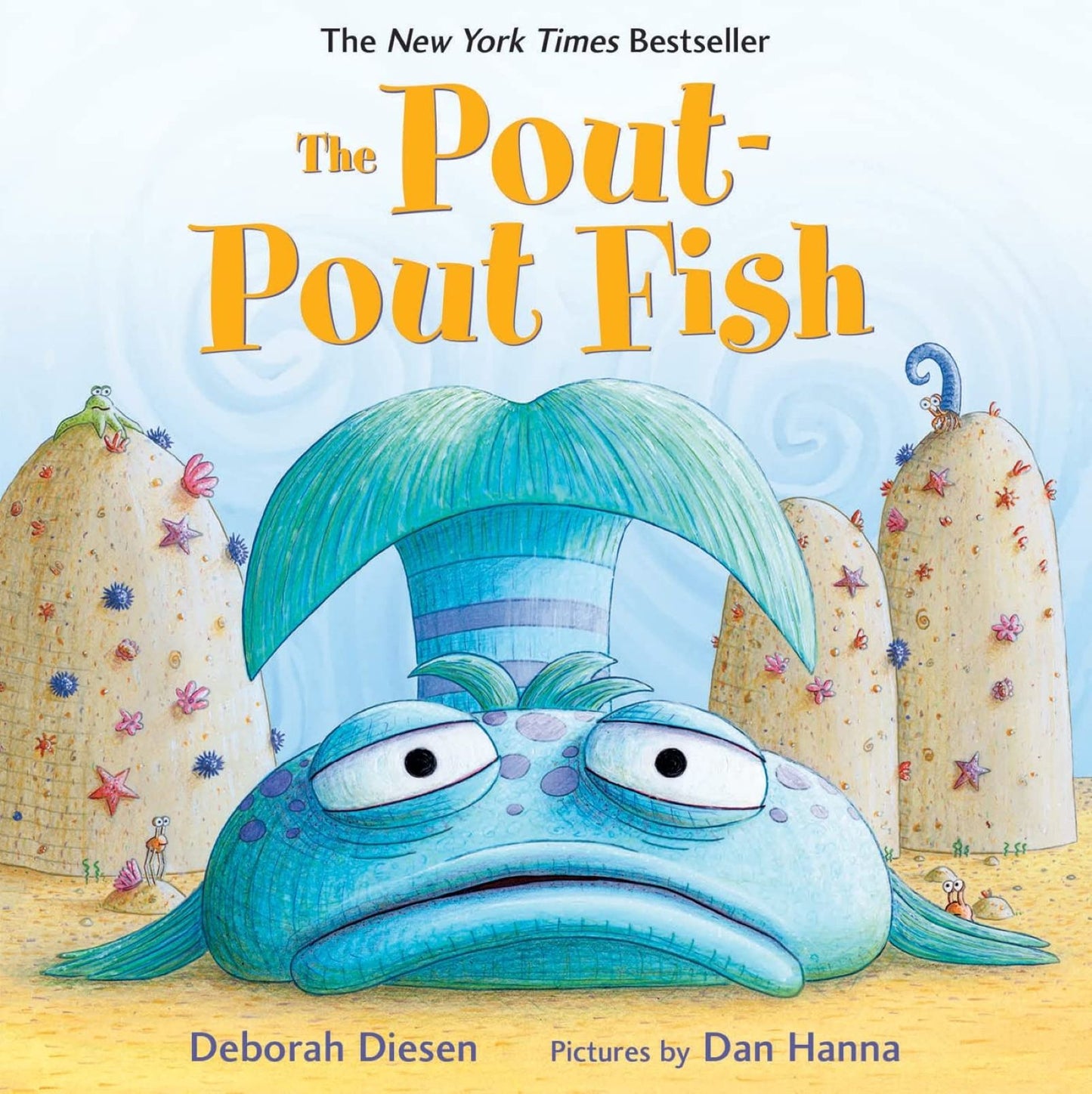 The New York Times Bestseller The Pout-Pout Fish by Deborah Diesen, Pictures by Dan Hanna. Book cover featuring a blue fish with a frown surrounded by colorful