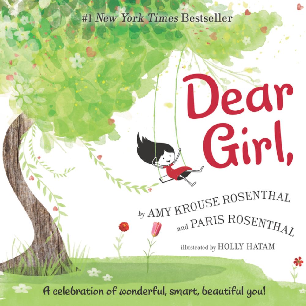 #1 New York Times Bestseller Dear Girl, by Amy Krouse Rosenthal and Paris Rosenthal, illustrated by Holly Hatam. Book cover featuring a child on a swing under a