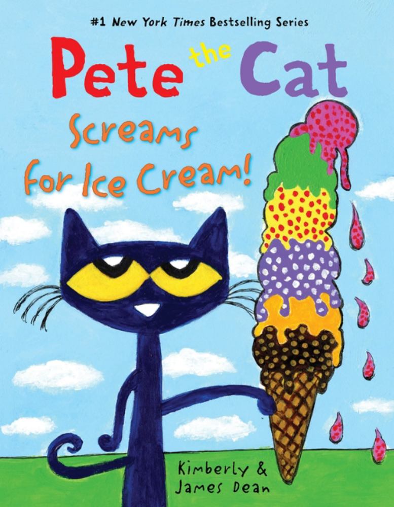 #1 New York Times Bestselling Series. Pete the Cat Screams for Ice Cream! by Kimberly & James Dean. Book cover featuring a blue cat with yellow eyes holding a c
