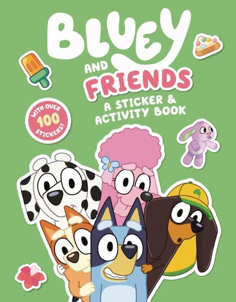 BLUEY AND FRIENDS: A STICKER AND ACTIVITY BOOK
