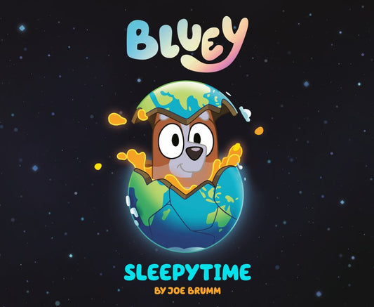 Bluey: Sleepytime book cover featuring Bluey character hatching from an earth-patterned egg against a starry night background, by Joe Brumm