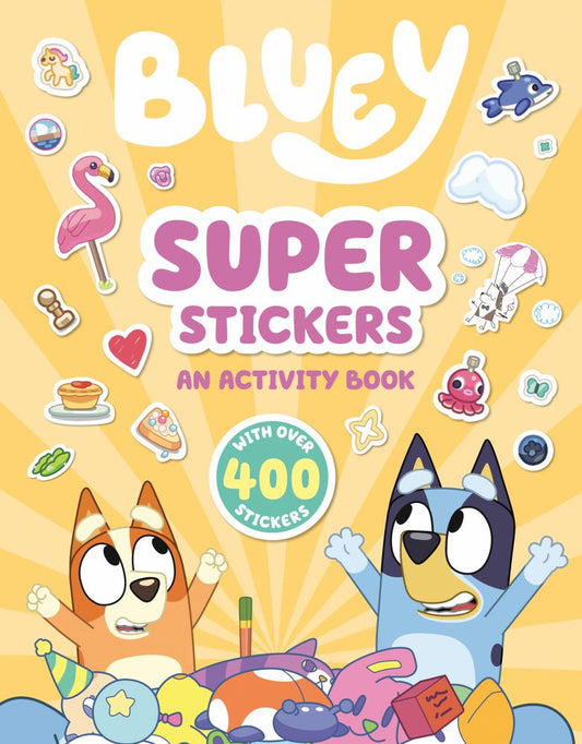 Bluey Super Stickers An Activity Book with Over 400 Stickers, featuring Bluey and Bingo characters on yellow background with colorful sticker designs