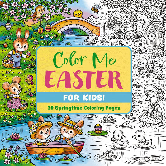 Color Me Easter For Kids! 30 Springtime Coloring Pages book cover featuring bunnies, chicks, flowers, and nature scenes in colored and outline sections
