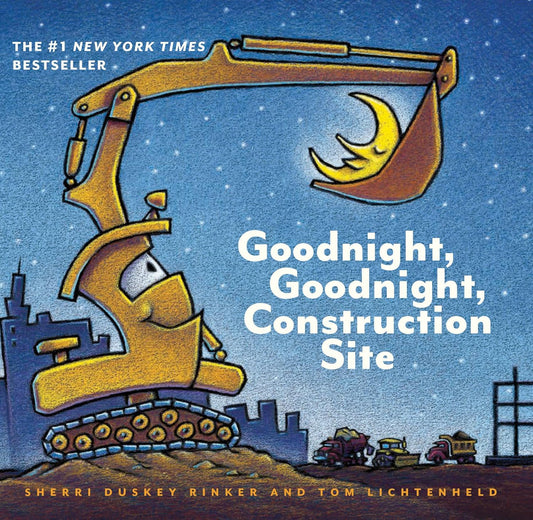 THE #1 NEW YORK TIMES BESTSELLER Goodnight, Goodnight, Construction Site by Sherri Duskey Rinker and Tom Lichtenheld. Book cover featuring a yellow excavator ag