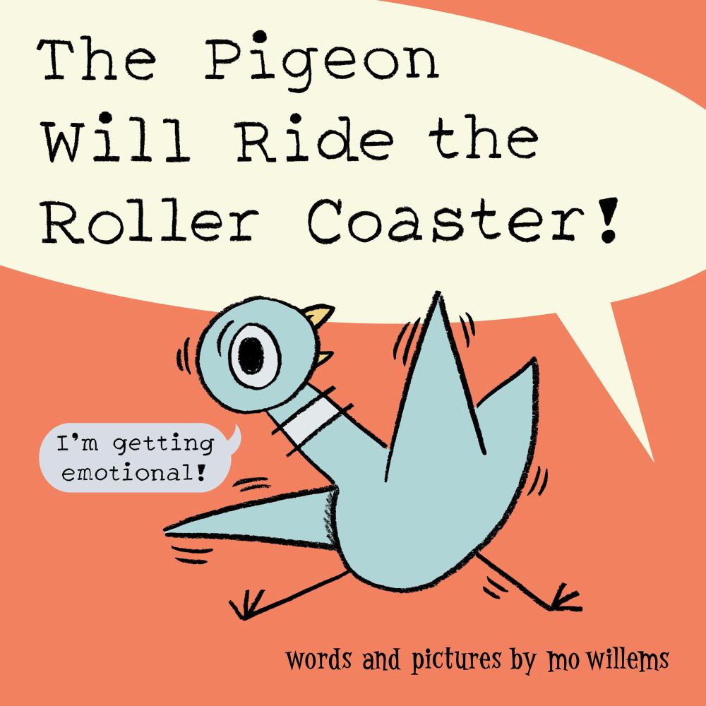 The Pigeon Will Ride the Roller Coaster! Mo Willems book cover featuring an illustrated blue pigeon saying "I'm getting emotional!" with a speech bubble