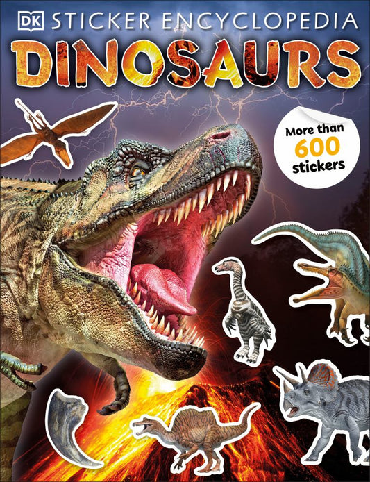 DK Sticker Encyclopedia Dinosaurs book cover featuring a T-Rex with open mouth, volcano, and various dinosaur stickers, more than 600 stickers