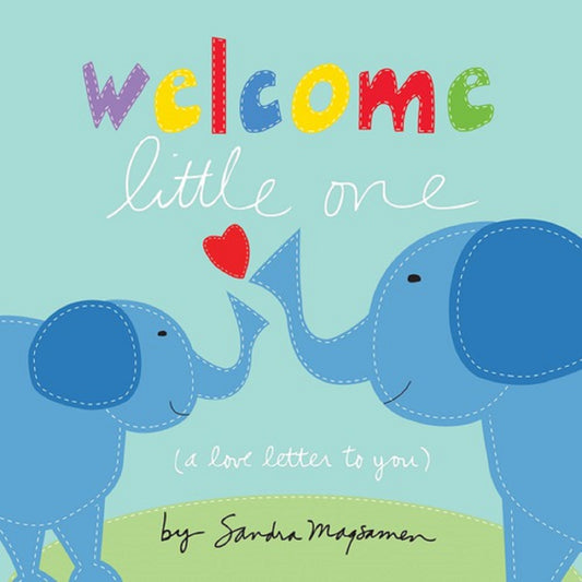 Welcome Little One: A Love Letter to You book cover featuring two blue stitched elephants with a red heart, colorful letters, and light blue background