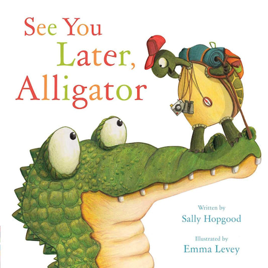 See You Later, Alligator book cover featuring an illustrated green alligator with wide eyes holding a backpack, written by Sally Hopgood and illustrated by Emma