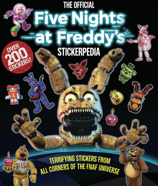 THE OFFICIAL Five Nights at Freddy's STICKERPEDIA OVER 200 STICKERS! TERRIFYING STICKERS FROM ALL CORNERS OF THE FNAF UNIVERSE