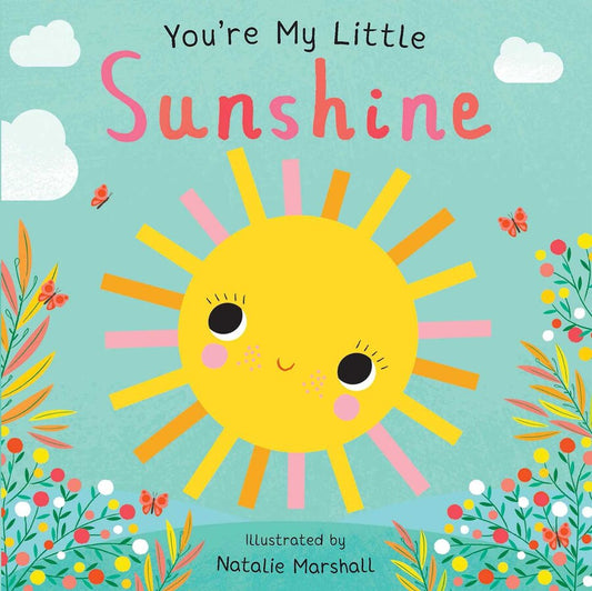 You're My Little Sunshine - Juvenile Board Book illustrated by Natalie Marshall, featuring a cheerful yellow sun character with pink cheeks on turquoise backgro
