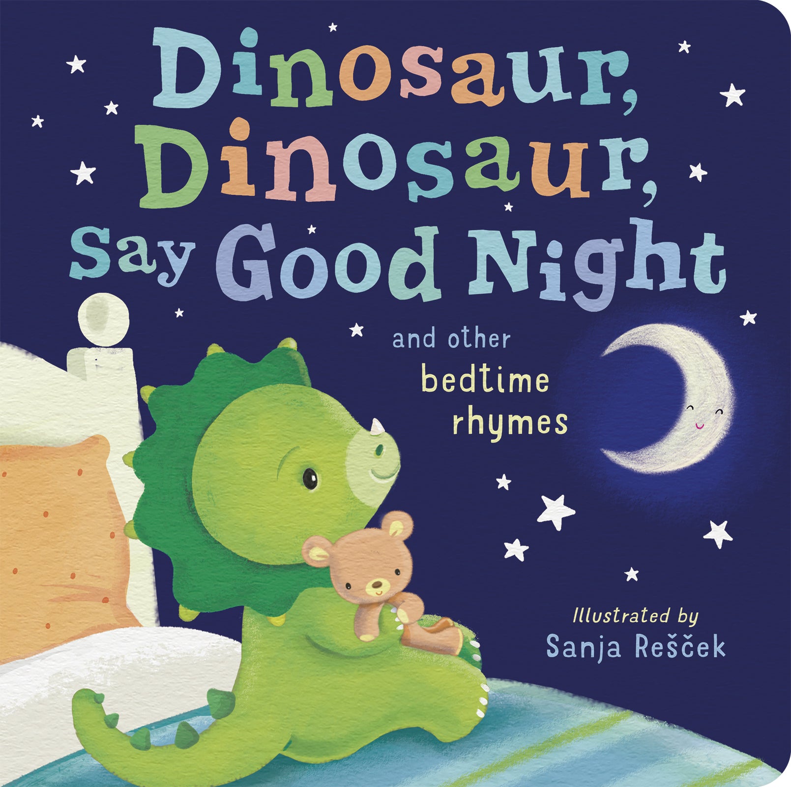 Dinosaur, Dinosaur, Say Good Night and other bedtime rhymes book cover with illustrated green dinosaur and small bear under starry night sky with smiling moon
