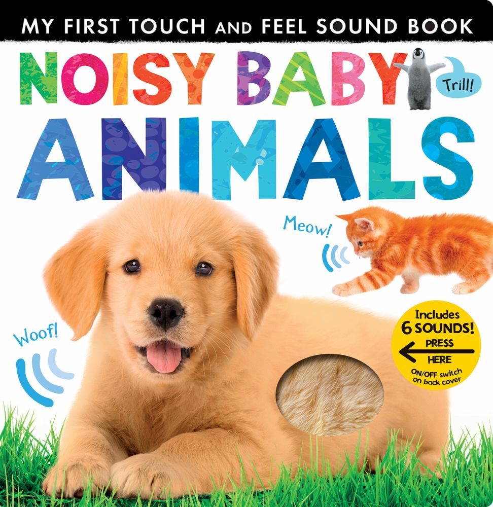 Noisy Baby Animals My First Touch and Feel Sound Book cover featuring a golden retriever with a textured tail patch, orange kitten, penguin, and grass, with sou