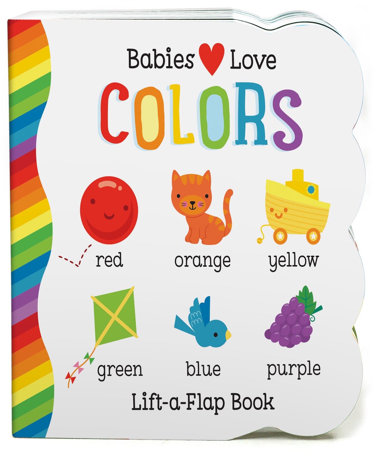 Babies Love Colors Lift-a-Flap Board Book cover featuring colorful illustrations of a red ball, orange cat, yellow boat, green kite, blue bird, and purple berri
