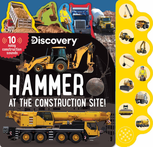 Discovery Hammer at the Construction Site book cover with 10 noisy construction sounds, featuring yellow and orange heavy equipment including backhoe, dump truc