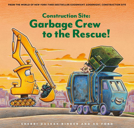 Construction Site: Garbage Crew to the Rescue! book cover featuring yellow excavator and blue garbage truck on orange sunset background
