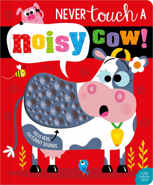 Never Touch a Noisy Cow! Interactive Sound Board Book cover featuring a pink and blue cow with a textured sensory panel, colorful letter text, and "Press Here f