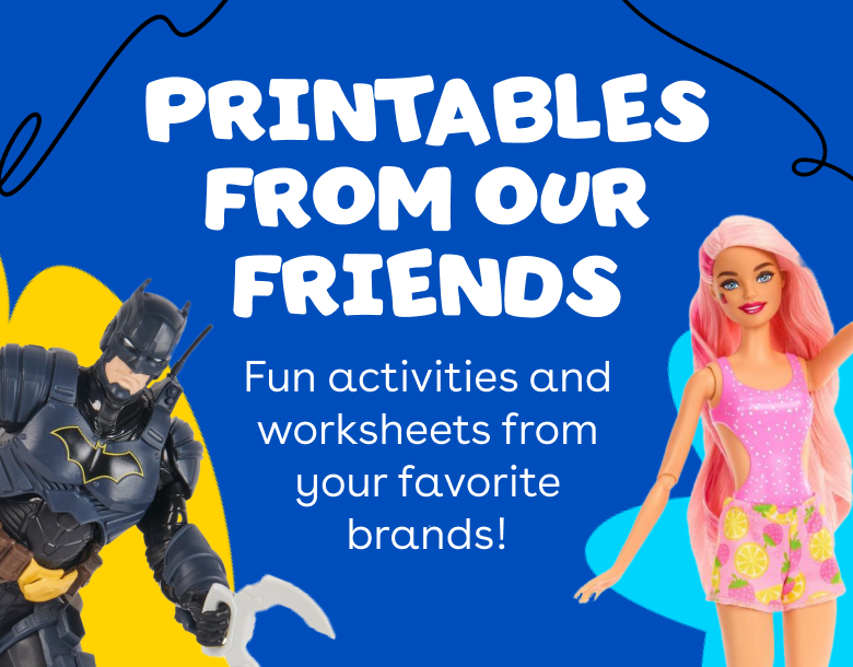 Printables from our friends - Fun activities and worksheets from your favorite brands!
