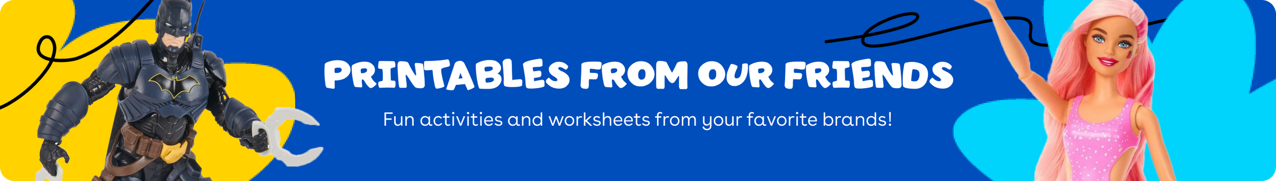 Printables from our friends - Fun activities and worksheets from your favorite brands!