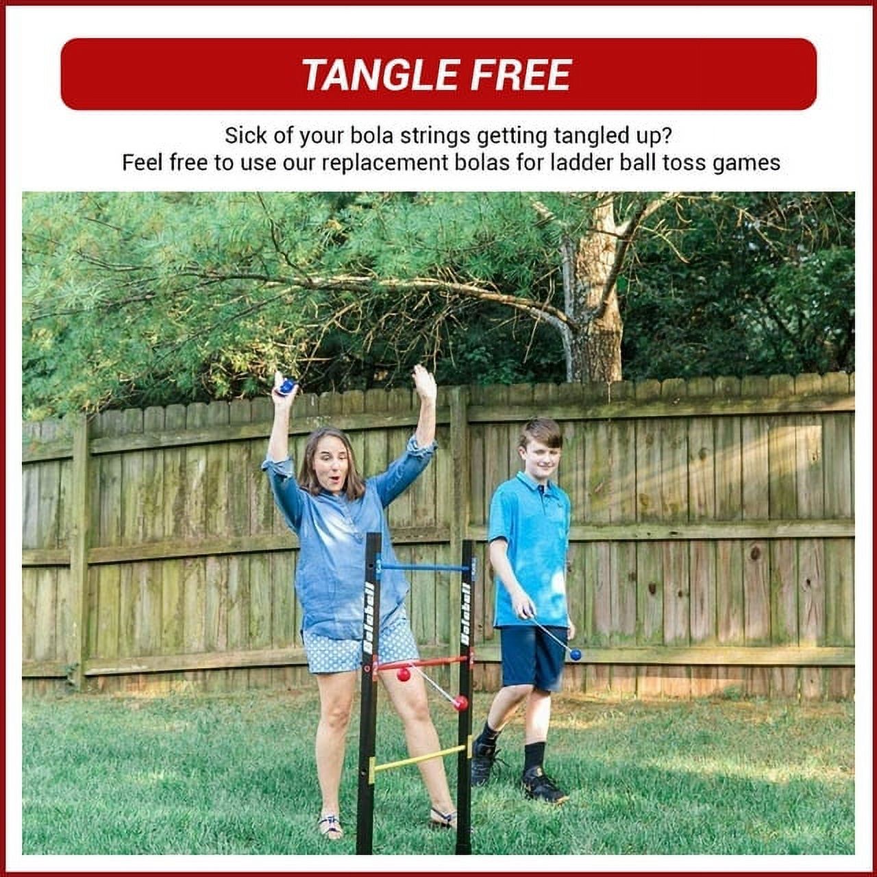 TANGLE FREE Sick of your bola strings getting tangled up? Feel free to use our replacement bolas for ladder ball toss games. Two children modeled playing ladder