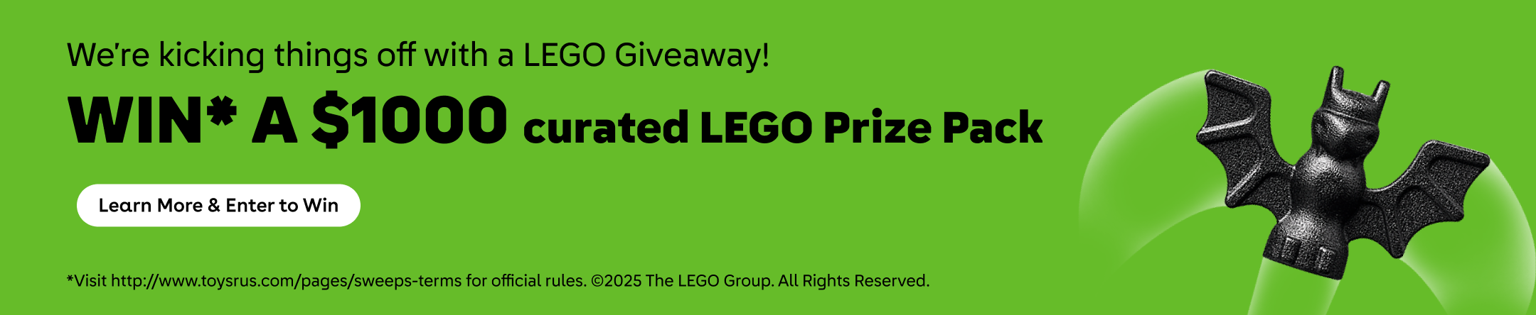 We're kicking things off with a LEGO giveaway! Win* a $1000 curated lego prize pack. Learn more and enter to win